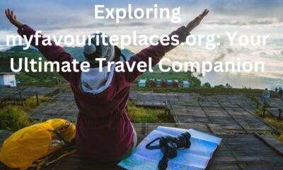 Exploring myfavouriteplaces.org: Your Ultimate Travel Companion
