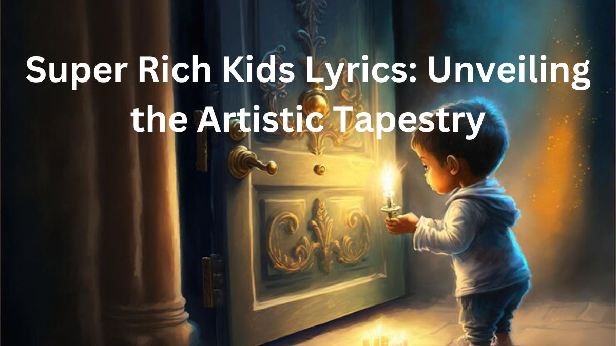 Super Rich Kids Lyrics: