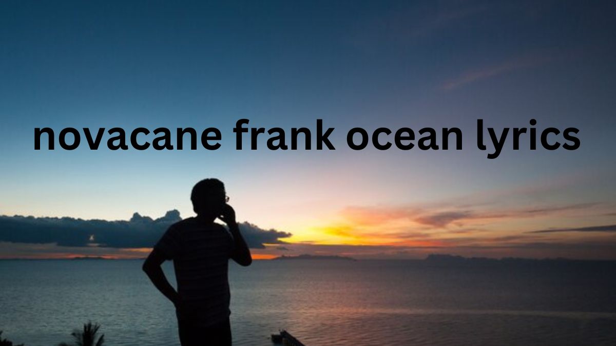 novacane frank ocean lyrics