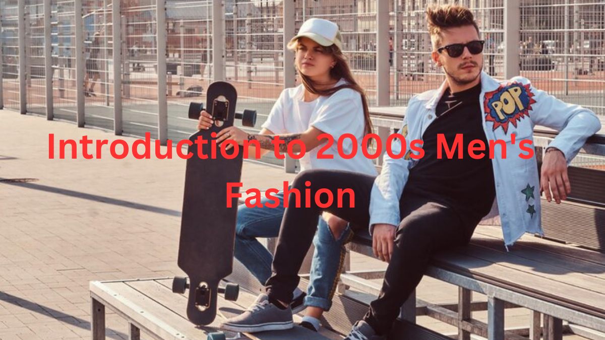 Introduction to 2000s Men's Fashion